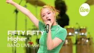 [4K] FIFTY FIFTY(피프티피프티) “Higher” Band LIVE Concert 4명의 음색요정 핍티의 밴드라이브[it’s KPOP LIVE 잇츠라이브]