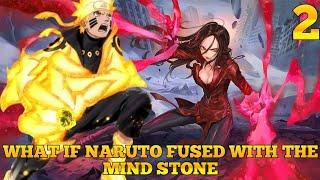 What if Naruto Fused with the Mind Stone Part 2