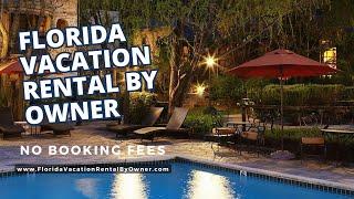 Does it get any better than a No Booking Fee Florida Vacation Rental? Why would you pay more?