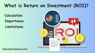 Return on Investment (ROI) | Calculation, Importance, Limitations.