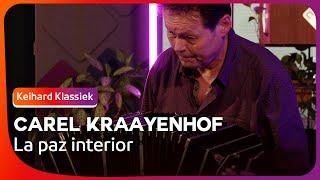 Carel Kraayenhof - La paz interior | Keihard Klassiek