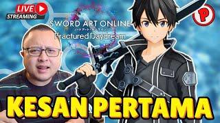 [LIVE] GAME SAO YANG BIKIN GW BALIK MAENIN GAMENYA  - SAO FRACTURED DAYDREAM INDONESIA