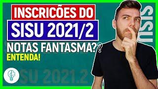#SISU 2021/2: INSCRIÇÕES ABERTAS | SISU VAI TER NOTAS FANTASMAS? | ENTENDA O SISU