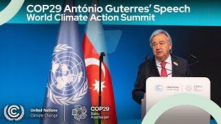 COP29 UN Secretary-General António Guterres Speech | #COP29 | UN Climate Change