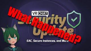 VRChat: What happened with the EAC Security Update