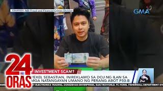 Yexel Sebastian, inireklamo sa DOJ ng ilan sa mga natangayan umano ng perang abot P50-B | 24 Oras