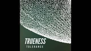 Trueness - Tolerance (Original Track)