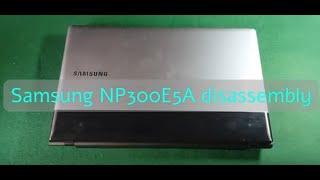 Samsung NP300E5A laptop disassembly