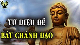 Tứ Diệu Đế Và Bát Chánh Đạo . Những Lời Dạy Quan Trọng Của Phật Giáo .