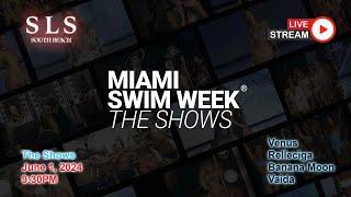 June 1 - 9:30PM : LIVE from SLS Hotel | Miami Swim Week 2024 | Venus, RELLECIGA, Banana Moon, Vaida