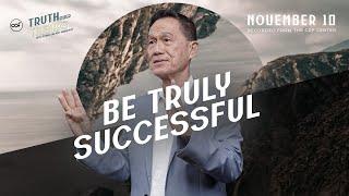 Be Truly Successful | Peter Tan-Chi | November 10, 2024