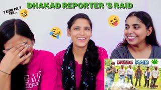 DHAKAD REPORTER 'S RAID | HARSH RAJPUT | REACTION | THE GIRLS SQUAD