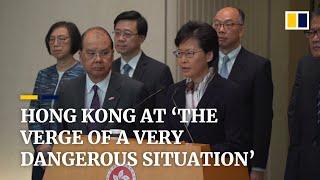 Continuation of violence will push Hong Kong 'to the verge of a very dangerous situation'