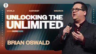 Unlocking The Unlimited - Brian Oswald - Wednesday Night