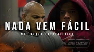 Nada Vem Fácil: Está Pronto para o Desafio? | Motivação Bodybuilding