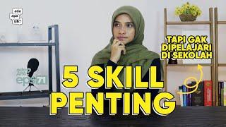 5 SKILL HIDUP, TAPI GAK DIAJARIN DI SEKOLAH!!!!