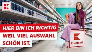 Weil viel Auswahl schön ist | Hier bin ich richtig | Kaufland