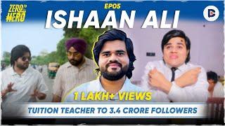 @ishaanali11 Ki Success Story | Tuition Teacher to 3.4 Crore Followers | Zero To Hero S01E05