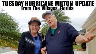 HURRICANE MILTON UPDATE TUESDAY From The Villages Florida