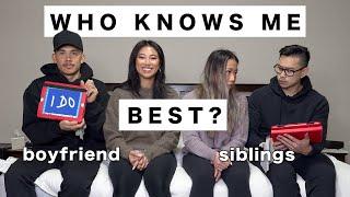 WHO KNOWS ME BEST? Boyfriend vs Siblings  | Christine Le