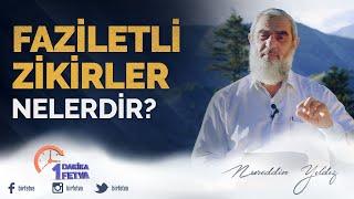 Faziletli zikirler nelerdir? / Birfetva - Nureddin YILDIZ