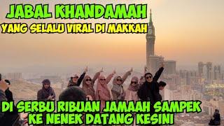 SAMPEK KAYAK GINI RAME NYA JABAL KHANDAMAH GUNUNG VIRAL DI MAKKAH RIBUAN JAMAAH DATANG KESINI