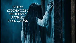 TRULY SCARY STIGMATIZED PROPERTY STORIES from JAPAN you haven’t heard