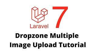 laravel 7  Dropzone Multiple Image Upload Tutorial