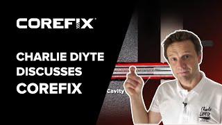 Charlie DIYte Discusses Corefix