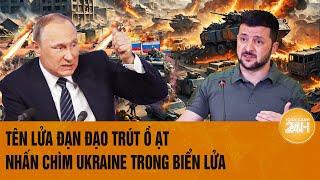 Toàn cảnh thế giới: Tên lửa đạn đạo trút ồ ạt, nhấn chìm Ukraine trong biển lửa