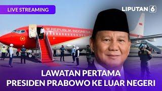 Lawatan Pertama Presiden Prabowo ke Luar Negeri | LIVE