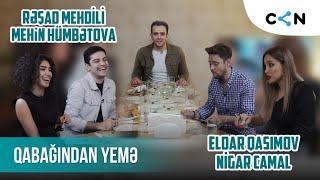 Tural ilə Qabağından Yemə #4 | Eldar Qasımov, Nigar Camal, Rəşad Mehdili, Mehin Hümbətova