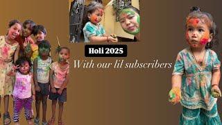 Holi 2025 ️ সৰু সৰু  Subscribers আহিল Holi খেলিবলৈ 