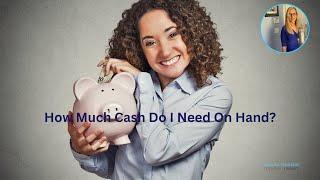 How Much Cash Should I Have On Hand? Is Cash Really King?