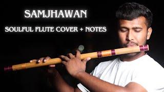 Samjhawan Soulful Flute Cover + Flute Notes In Caption | Arijit Singh | Khwahish Music