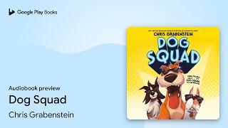 Dog Squad by Chris Grabenstein · Audiobook preview