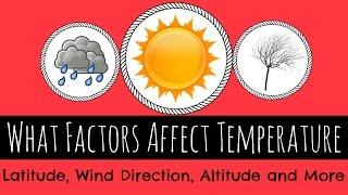 What Factors Affect Temperature - Latitude, Altitude, Wind and More - GCSE Geography