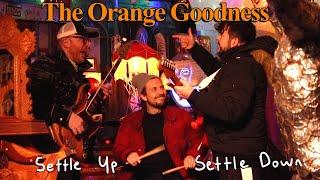 Settle Up Settle Down - The Orange Goodness [Official Video]