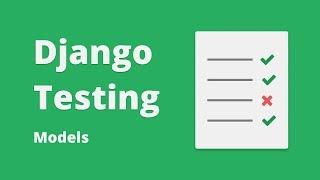 Django Testing Tutorial - Testing Models #4