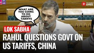 Rahul Gandhi Slams Govt Over China, US Tariffs in Lok Sabha | Trump Tariffs