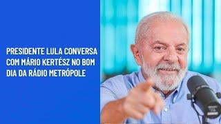 Presidente Lula conversa com Mário Kertész no Bom Dia da Rádio Metrópole