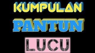 KUMPULAN PANTUN LUCU 4 // pantun jenaka