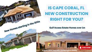 Exploring New Construction Homes in Cape Coral, Florida | Price Points from $350K to $1M+ 2024!