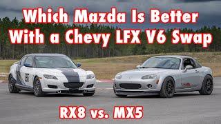 Mazda MX-5 vs. Mazda RX-8: Which Is Better With a 300hp Chevy LFX V6?