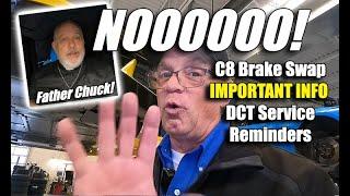 CORVETTE TECH TUESDAY SWAPPING C8 BRAKES A NO NO & FATHER CHUCK!