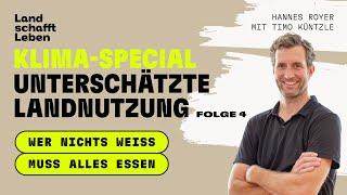 Klima-Special (4/4): Unterschätzte Landnutzung | Timo Küntzle mit Hannes Royer