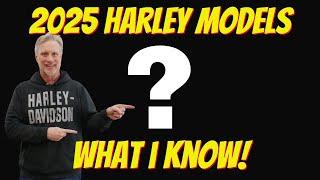 2025 Harley Davidson Models What will we see? | What I Know!