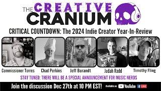 The Creative Cranium Volume 89- Critical Countdown Year-In-Review 2024