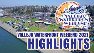 Vallejo Waterfront Weekend 2021 Highlights