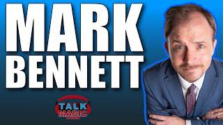 Mark Bennett - The King Of The Magic Bar Gets Down To Business | Talk Magic #77